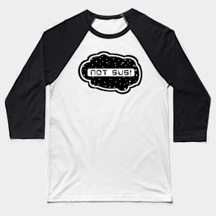 White Not Sus! (Variant - Other colors in collection in shop) Baseball T-Shirt